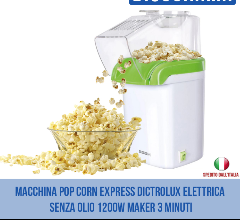 MACCHINA POP CORN EXPRESS DICTROLUX ELETTRICA SENZA OLIO 1200W MAKER 3 MINUTI